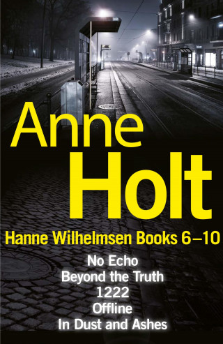 Anne Holt: Hanne Wilhelmsen Series Books 6-10