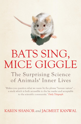 Jagmeet Kanwal, Karen Shanor: Bats Sing, Mice Giggle