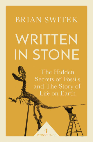 Brian Switek: Written in Stone (Icon Science)