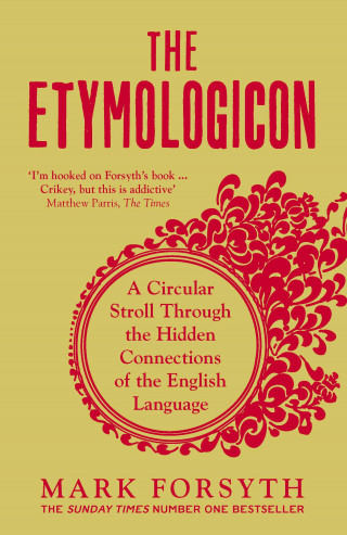 Mark Forsyth: The Etymologicon