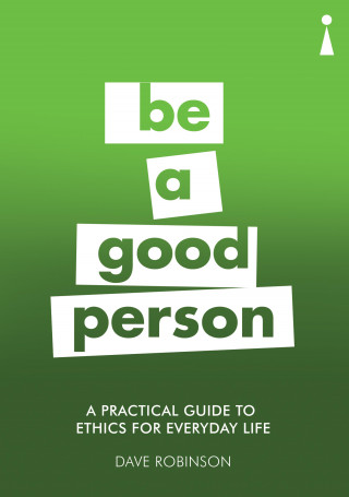 Dave Robinson: A Practical Guide to Ethics for Everyday Life