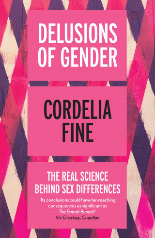 Cordelia Fine: Delusions of Gender