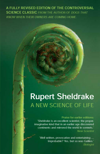 Rupert Sheldrake: A New Science of Life