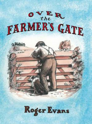 Roger Evans: Over the Farmer's Gate