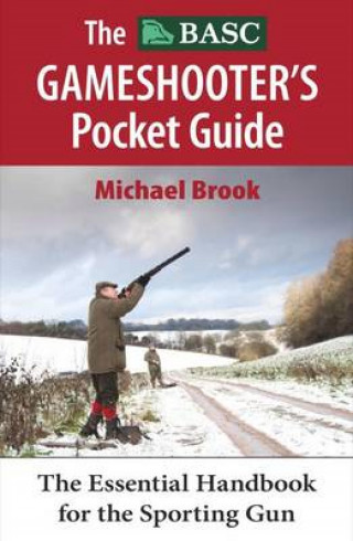 Michael Brook: The BASC Gameshooter's Pocket Guide