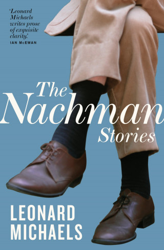 Leonard Michaels: The Nachman Stories