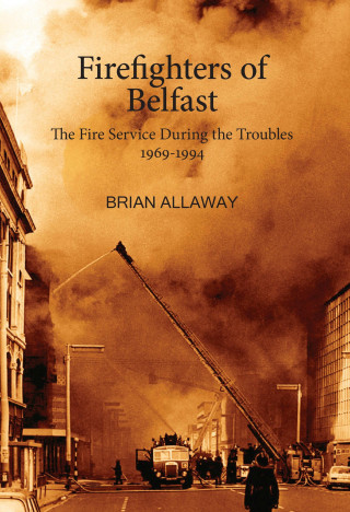 Brian Allaway: Firefighters of Belfast