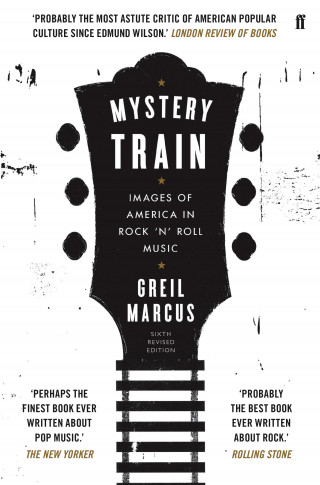 Greil Marcus: Mystery Train
