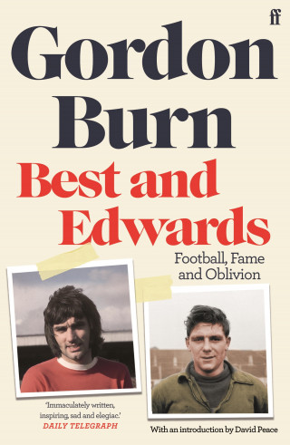 Gordon Burn: Best and Edwards