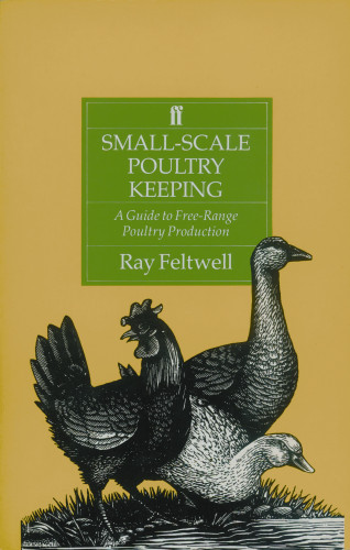 Ray Feltwell: Small-Scale Poultry Keeping