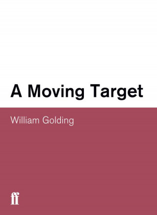 William Golding: Moving Target