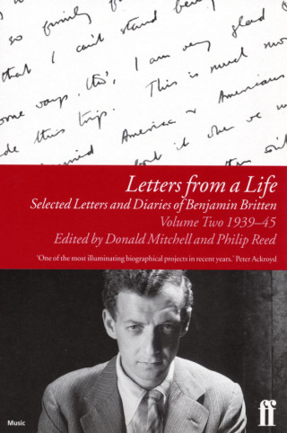 Benjamin Britten: Letters from a Life Vol 2: 1939-45
