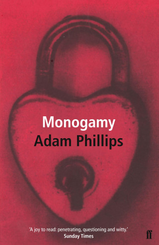 Adam Phillips: Monogamy