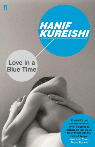Hanif Kureishi: Love in a Blue Time