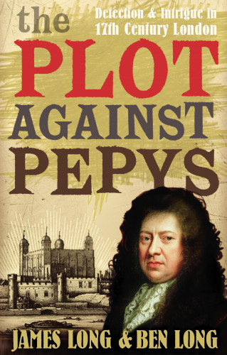 Ben Long, James Long: The Plot Against Pepys