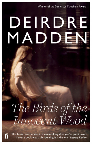 Deirdre Madden: The Birds of the Innocent Wood