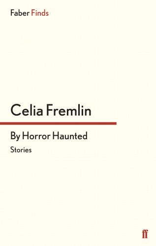 Celia Fremlin: By Horror Haunted