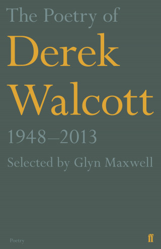 Derek Walcott Estate: The Poetry of Derek Walcott 1948–2013