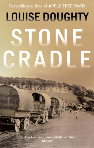 Louise Doughty: Stone Cradle