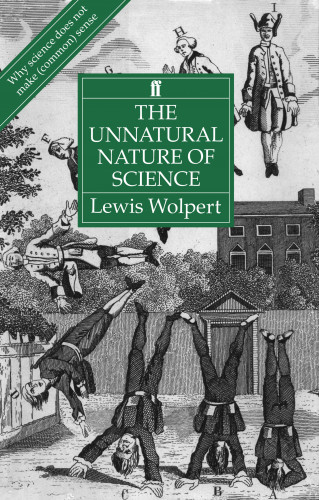 Lewis Wolpert: The Unnatural Nature of Science
