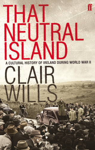 Clair Wills: That Neutral Island