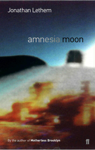 Jonathan Lethem: Amnesia Moon