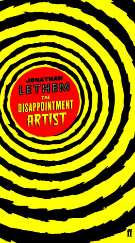 Jonathan Lethem: The Disappointment Artist