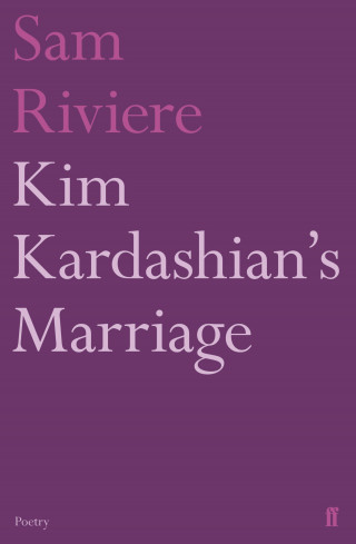 Sam Riviere: Kim Kardashian's Marriage