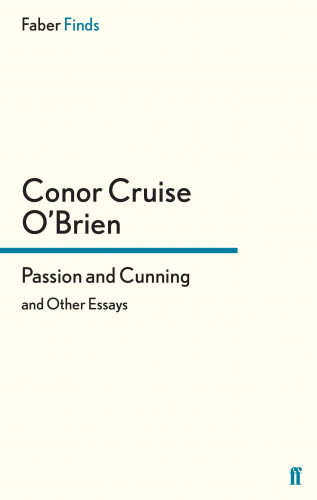 Conor Cruise O'Brien: Passion and Cunning