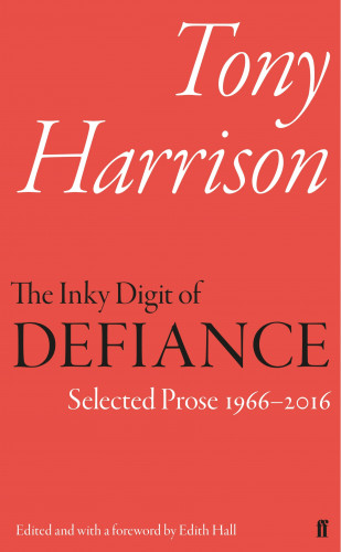 Tony Harrison: The Inky Digit of Defiance