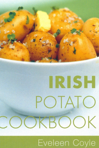 Eveleen Coyle: Irish Potato Cookbook