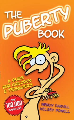 Wendy Darvill, Kelsey Powell: The Puberty Book – The Bestselling Guide for Children and Teenagers