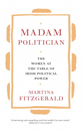 Martina Fitzgerald: Madam Politician