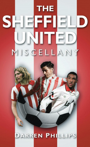 Darren Phillips: The Sheffield United Miscellany