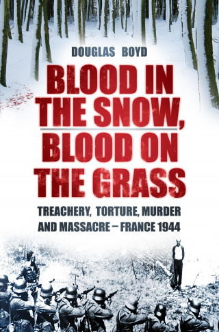 Douglas Boyd: Blood in the Snow, Blood on the Grass