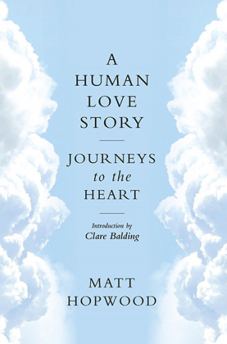 Matt Hopwood: A Human Love Story