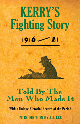The Kerryman: Kerry's Fighting Story 1916 - 1921
