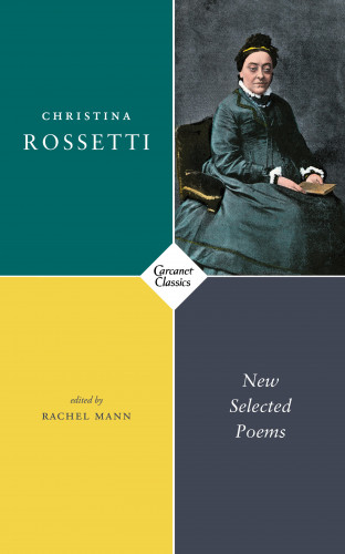 Christina Rossetti: New Selected Poems