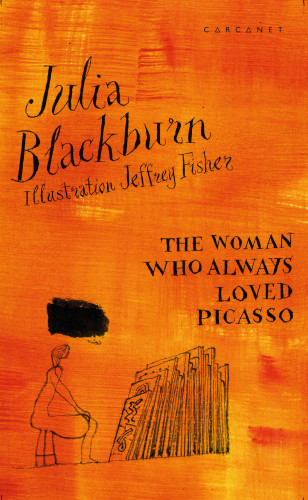Julia Blackburn: The Woman Who Always Loved Picasso