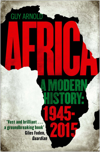 Guy Arnold: Africa: A Modern History
