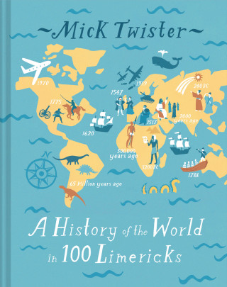 Mick Twister: A History of the World in 100 Limericks