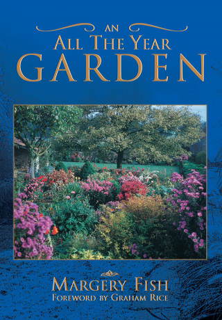 Margery Fish: An all the Year Garden