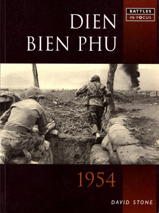 David Stone: Dien Bien Phu 1954