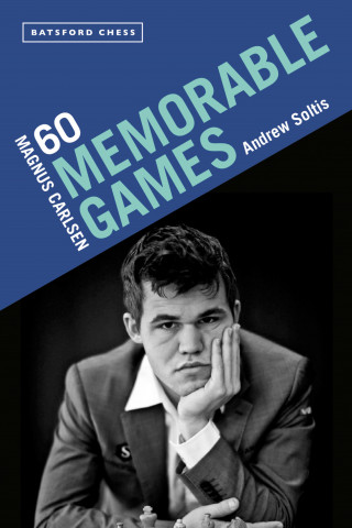 Andrew Soltis: Magnus Carlsen: 60 Memorable Games