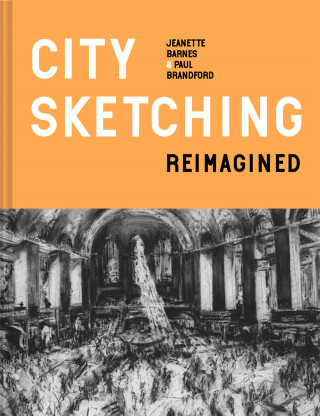 Jeanette Barnes, Paul Brandford: City Sketching Reimagined