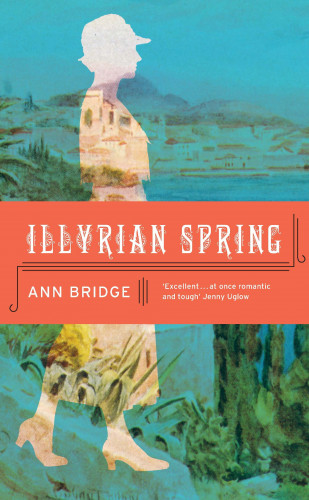 Anne Bridge: Illyrian Spring