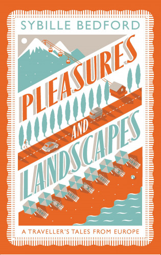 Sybille Bedford: Pleasures and Landscapes