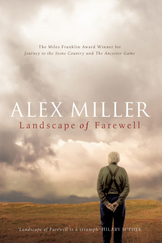 Alex Miller: Landscape of Farewell