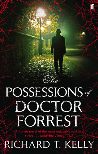 Richard T. Kelly: The Possessions of Doctor Forrest
