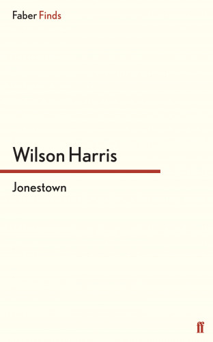 Wilson Harris: Jonestown